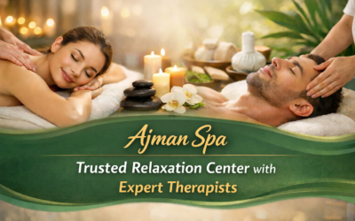 Ajman Spa – Trusted Relaxation Center with Expert Therapists