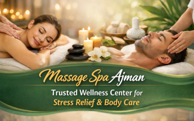 Massage Spa Ajman – Trusted Wellness Center for Stress Relief & Body Care